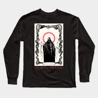 TIL DEATH DO US PART Long Sleeve T-Shirt